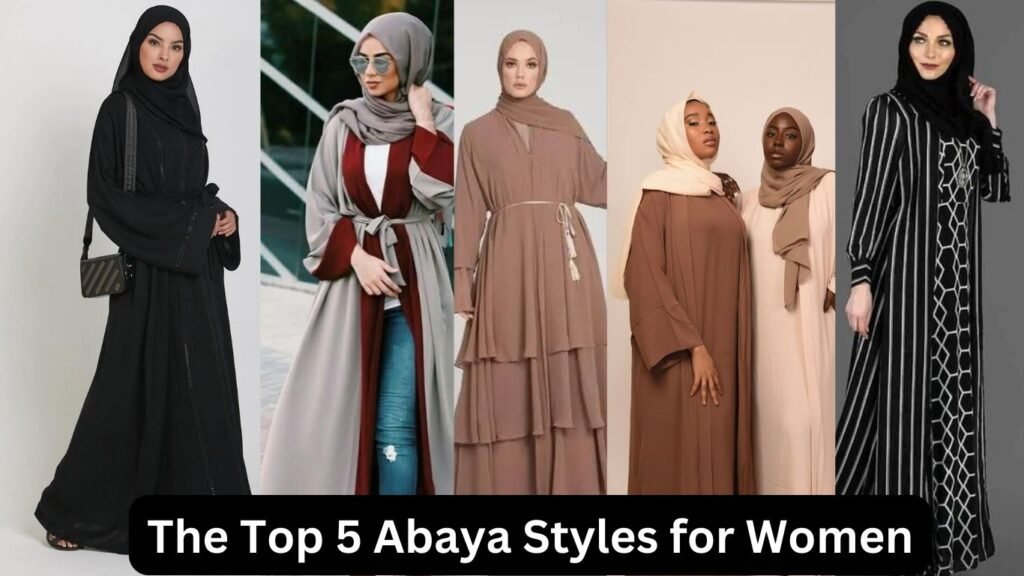 The Top 5 Abaya Styles for Women