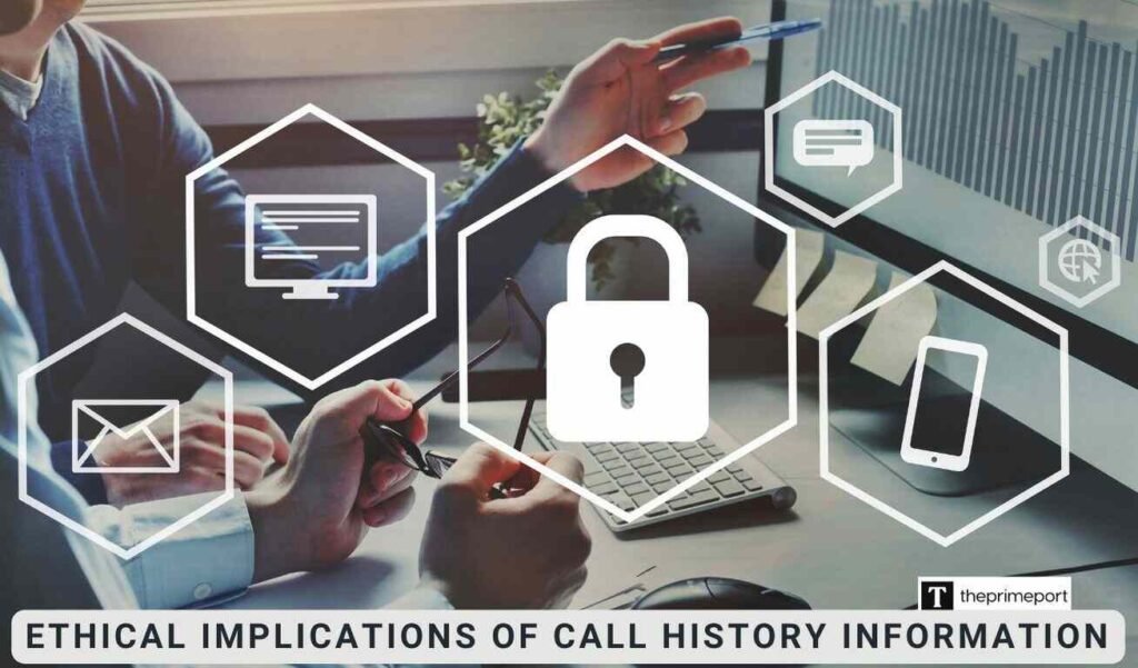 Ethical Implications of Call History Information