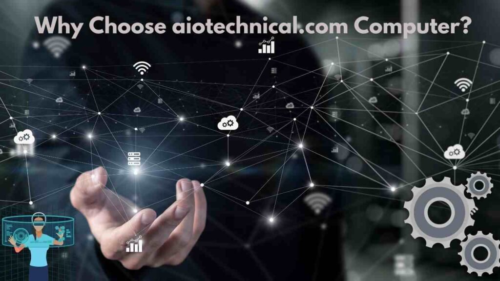 Why Choose aiotechnical.com Computer?