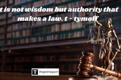 It is not wisdom but authority that makes a law. t - tymoff