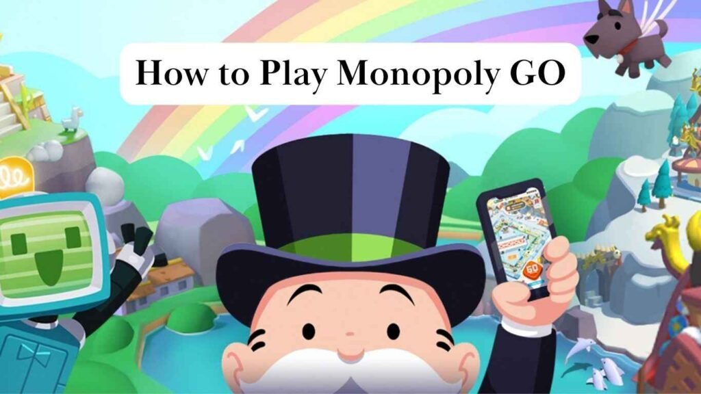 How to Play Monopoly GO