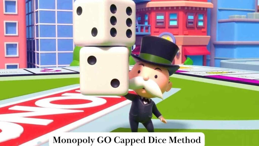 Monopoly GO Capped Dice Method