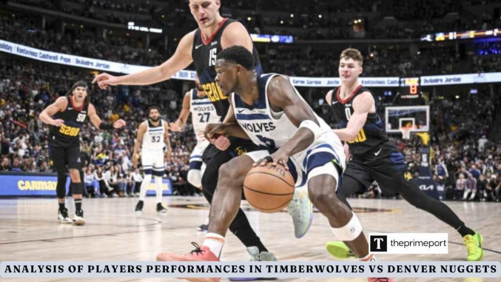 Analysis of Players Performances in Timberwolves vs Denver Nuggets