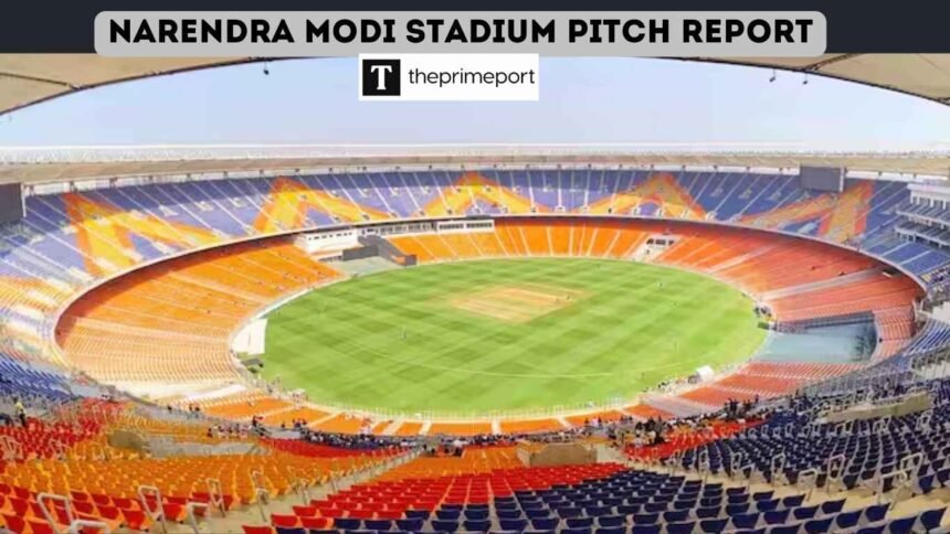 Narendra Modi Stadium pitch report