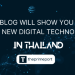 This Blog will show you about the New Digital Technology in Thailand